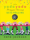 Cover image for The Yada Yada Prayer Group Gets Rolling